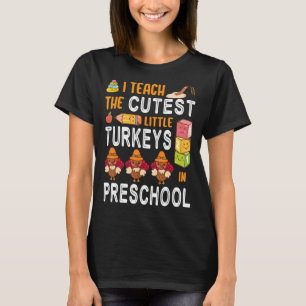 Camiseta Enseño A Los Pavos Más Cuidados En El Té Preescola