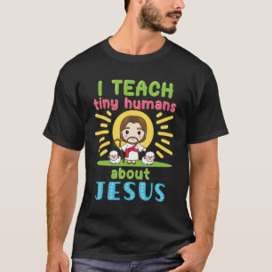 Camiseta Enseño A Los Pequeños Humanos Sobre Jesús Cristian