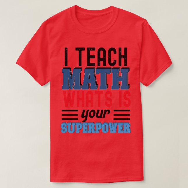 CAMISETA ENSEÑO A MATH CUÁL ES TU SUPERPOTENCIA (Diseño del anverso)