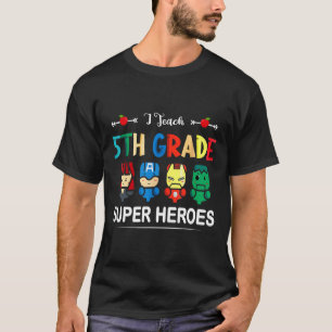Camiseta Enseño A Superhéroes De 5º Grado Ck Al Profesor Es
