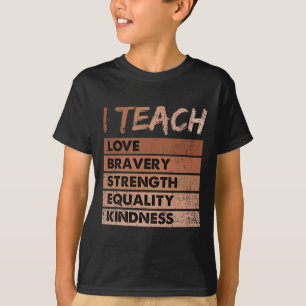 Camiseta Enseño Amor Valiente Fortaleza Historia Negra Mes