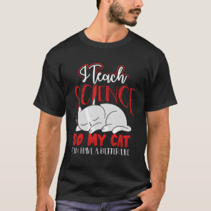Camiseta Enseño Ciencia Para Que Mi Gato Pueda Tener Una Vi