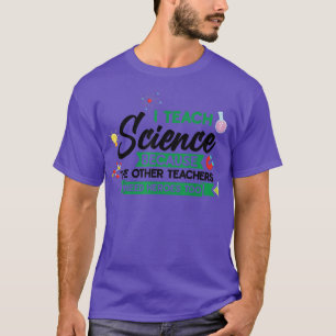 Camiseta Enseño ciencia porque la otra Enseñanza