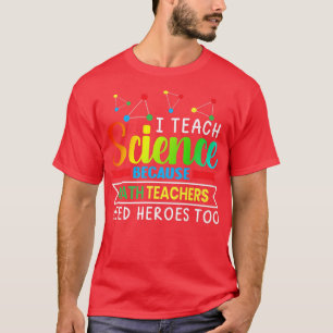 Camiseta Enseño Ciencia Porque Los Maestros De Matemáticas