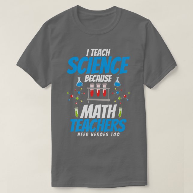 Camiseta Enseño ciencia porque los profesores de matemática (Diseño del anverso)