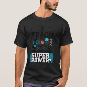 Camiseta Enseño Ciencias ¿Cuál es tu Superpoder Divertido