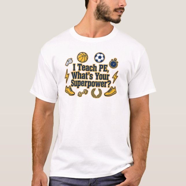 Camiseta Enseño Educación Física ¿Cuál es tu Superpoder - P (Anverso)