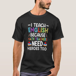 Camiseta Enseño Inglés Porque Los Maestros De Matemáticas N