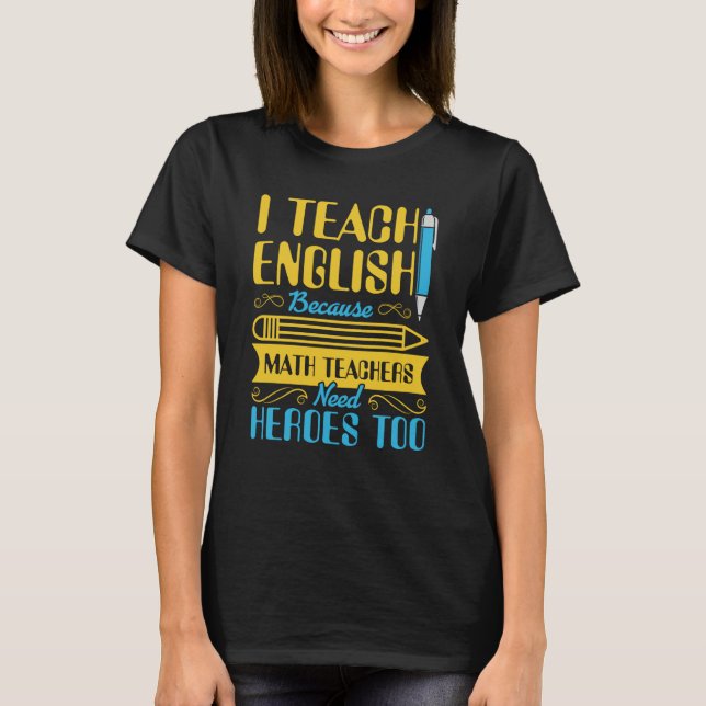 Camiseta Enseño Inglés Porque Los Maestros De Matemáticas N (Anverso)
