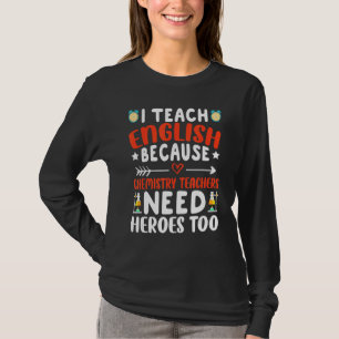 Camiseta Enseño Inglés Porque Los Maestros De Química Lo Ne