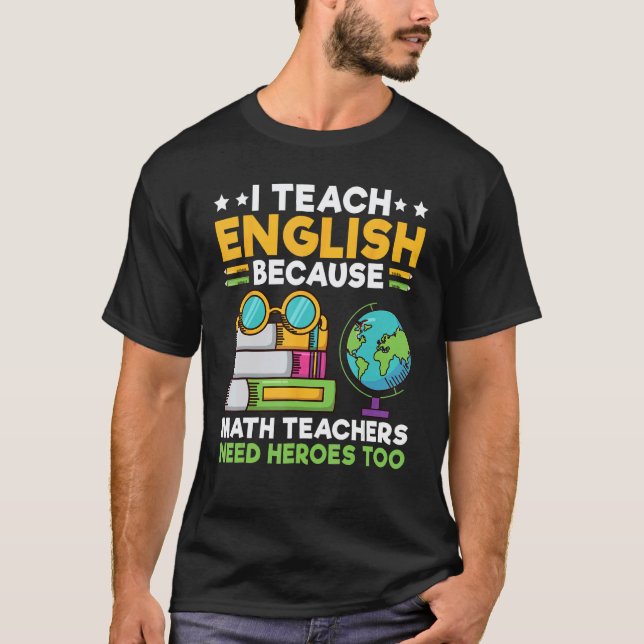 Camiseta Enseño inglés porque los profesores de matemáticas (Anverso)