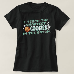 Camiseta Enseño Las Cookies Más Inteligentes En La Casa De