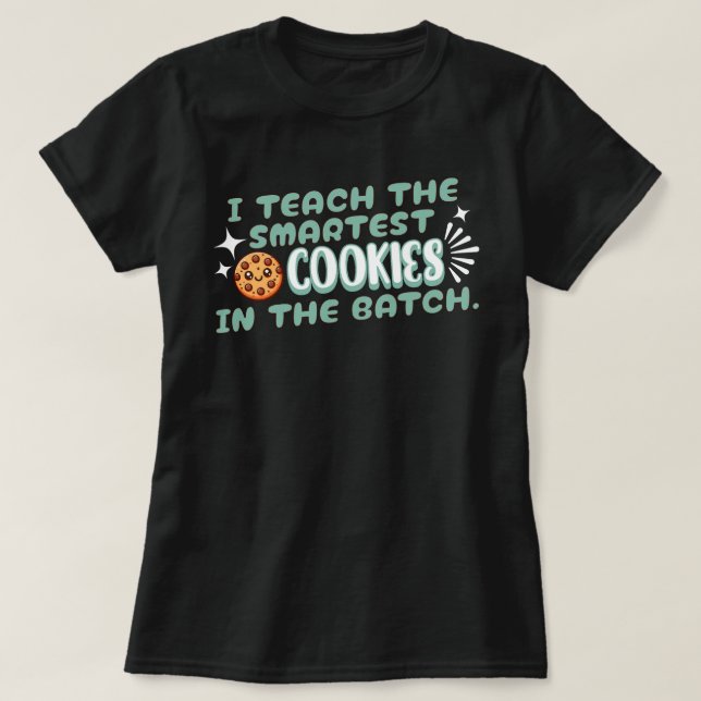 Camiseta Enseño Las Cookies Más Inteligentes En La Casa De  (Diseño del anverso)