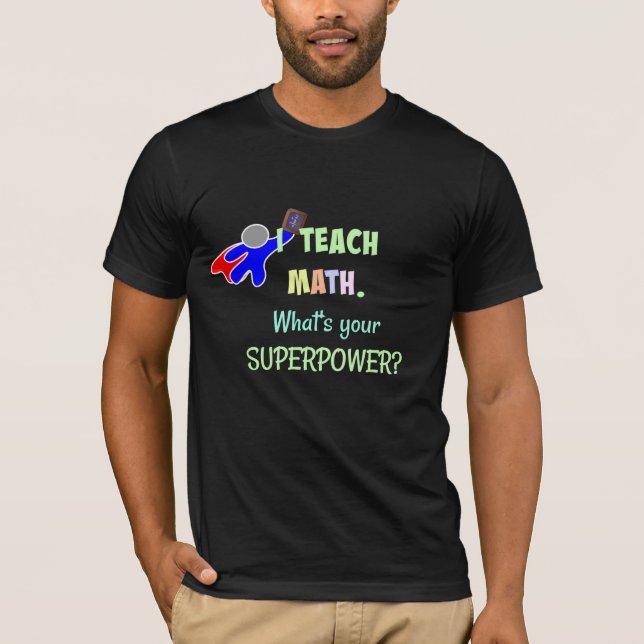 Camiseta Enseño matemáticas. ¿Cuál es tu superpoder? (Anverso)