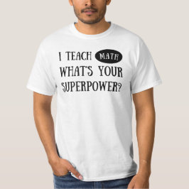 Camiseta Enseño matemáticas ¿Cuál es tu superpoder? Maestra
