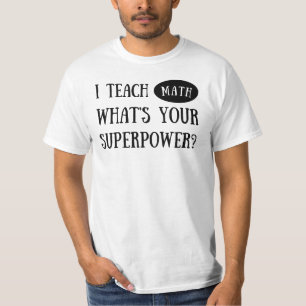 Camiseta Enseño matemáticas ¿Cuál es tu superpoder? Maestra