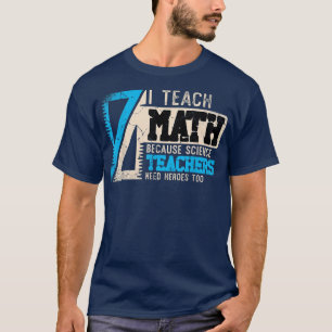 Camiseta Enseño Matemáticas Porque Los Profesores De Cienci