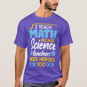 Camiseta Enseño Matemáticas Porque Los Profesores De Cienci