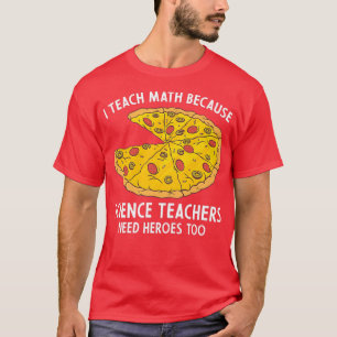 Camiseta Enseño Matemáticas Porque Los Profesores De Cienci