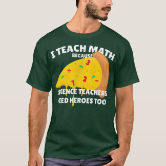 Camiseta Enseño Matemáticas Porque Los Profesores De Cienci