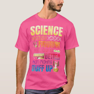 Camiseta Entender Las Cosas Es Mejor Que Hacer Cosas