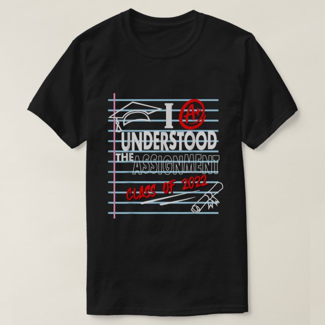 Camiseta Entendí La Clase De Asignación De Graduación (Diseño del anverso)
