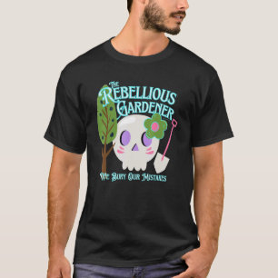 Camiseta Enterramos Nuestros Errores Rebeldes Gardener Cute