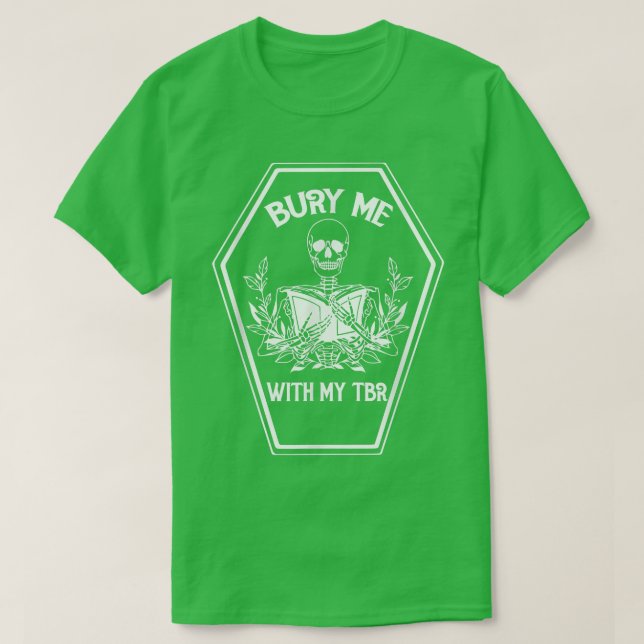 Camiseta Enterrarme con mi libro TBR Lover Bookish Reading  (Diseño del anverso)