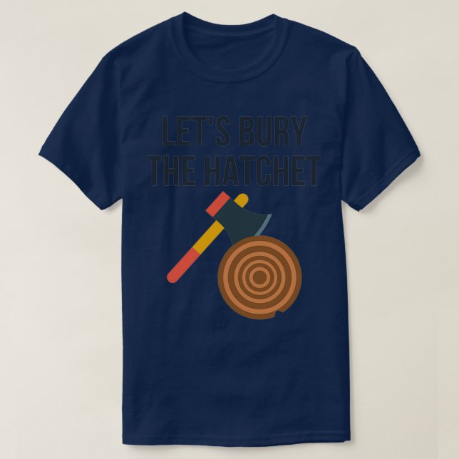Camiseta Enterremos El Hatchet Al Arrojar (Diseño del anverso)