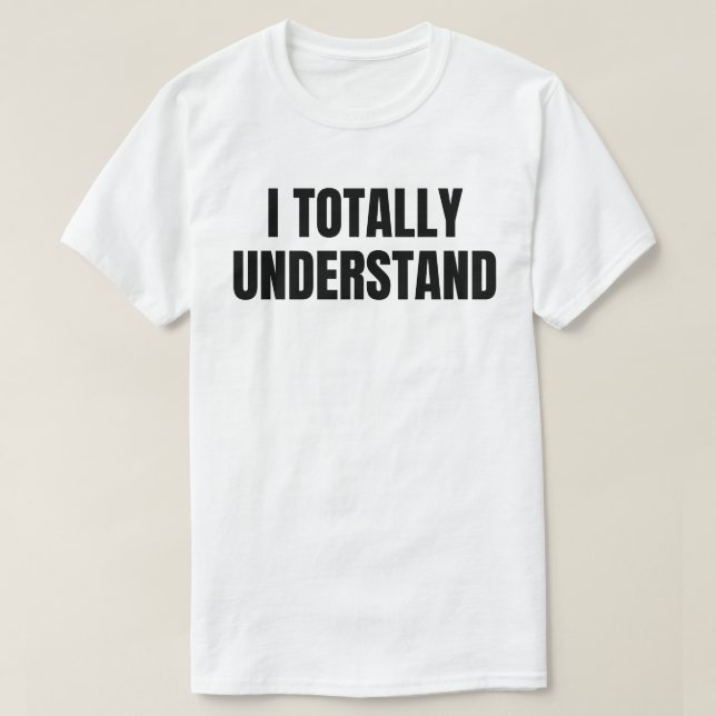 Camiseta Entiendo Totalmente (Diseño del anverso)