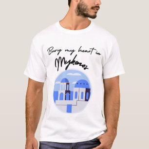 Camiseta Entierra mi corazón en Mykonos
