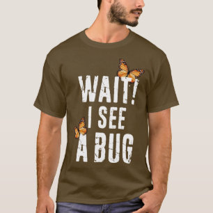 Camiseta Entomología divertida Espera Veo Una Colección De
