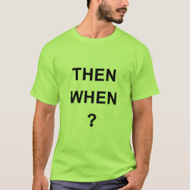 Camiseta Entonces Cuando