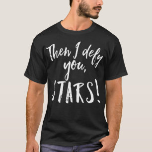 Camiseta Entonces Te Desafío A Los Fans Del Teatro Stars Sh
