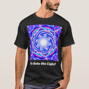 Camiseta ¡Entra en la luz! (puede cambiar las palabras)