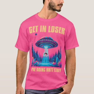 Camiseta Entra En La Perdida Alien Ufo Gracioso Que Estamos