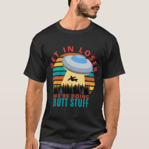 Camiseta Entra en Looser, estamos haciendo cosas del culo -