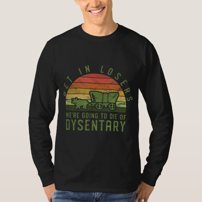 Camiseta Entra En Los Perdedores Que Vamos A Morir De Vidas (Anverso)