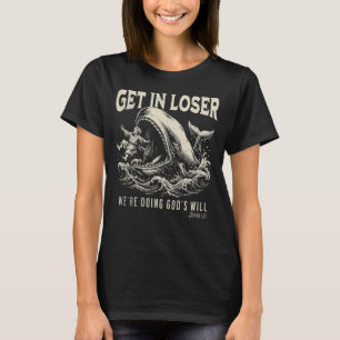 Camiseta Entra Perdedor Estamos Haciendo la Voluntad de Dio
