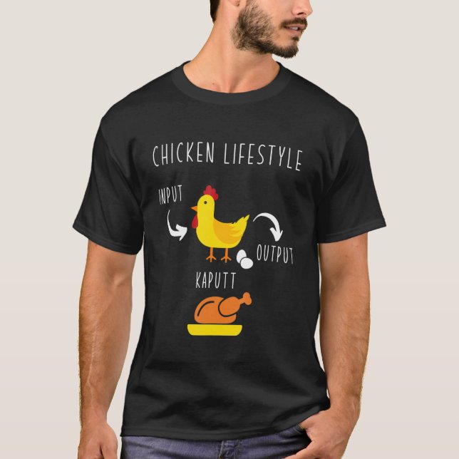 Camiseta Entrada de estilo de vida de pollo Salida de huevo (Anverso)