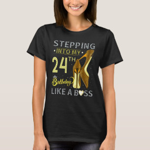 Camiseta Entrando A Mi 24º Cumpleaños Como Un Boss Bday Wo