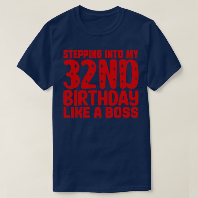 Camiseta Entrando En Mi 32° Cumpleaños Como Jefe (Diseño del anverso)
