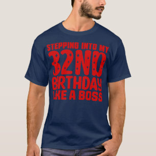 Camiseta Entrando En Mi 32° Cumpleaños Como Jefe