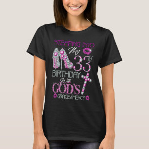 Camiseta Entrando en mi 33° cumpleaños con la gracia y
