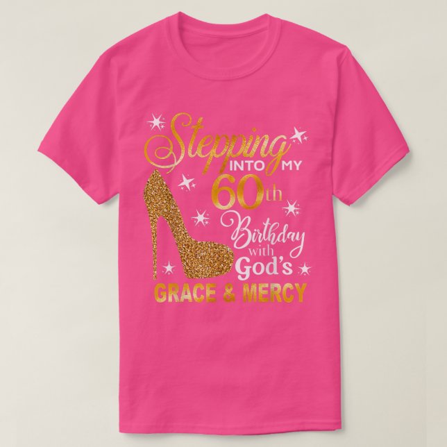 Camiseta Entrando en mi 60° cumpleaños con la gracia y (Diseño del anverso)