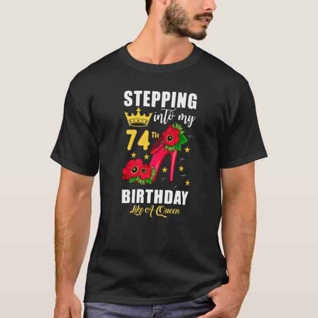 Camiseta Entrando En Mi 74º Cumpleaños Como Una Reina Mujer (Anverso)
