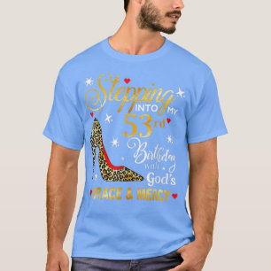 Camiseta Entrando en mi cumpleaños 53 con la gracia de Dios