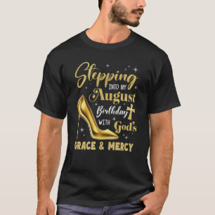 Camiseta Entrando En Mi Cumpleaños De Agosto Con Gods Grace