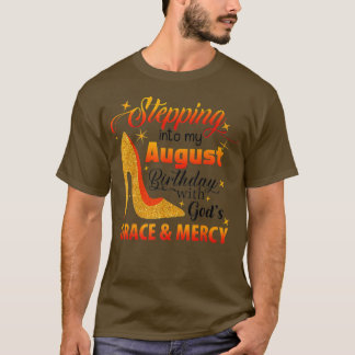 Camiseta Entrando En Mi Cumpleaños De Agosto Con Gods Grace
