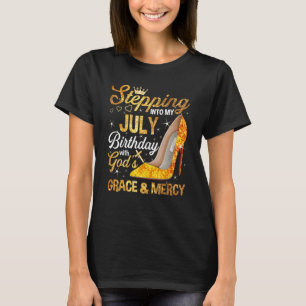 Camiseta Entrando en mi cumpleaños de julio con la gracia d